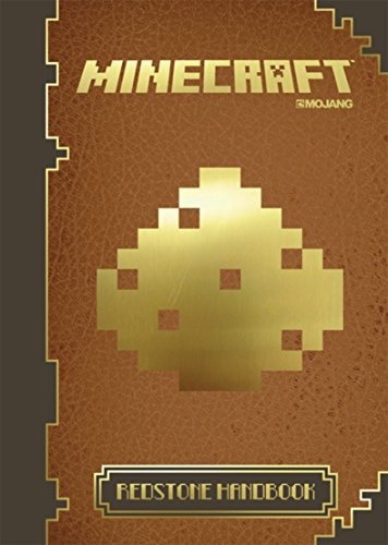 Minecraft Redstone Handbook by Nick Farwell | Mojang AB.