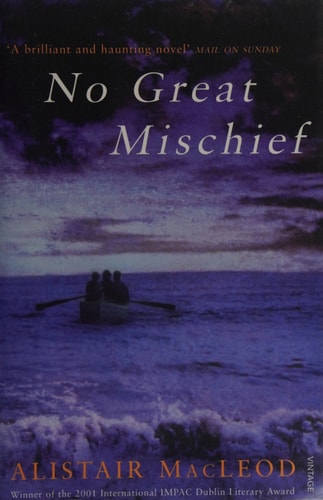 No Great Mischief by Alistair MacLeod