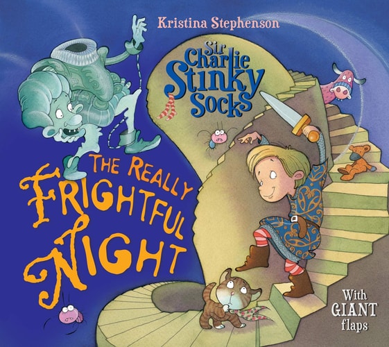 Sir Charlie Stinky Socks: The Really Frightful Night by Kristina Stephenson