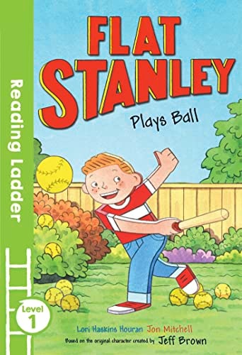 Flat Stanley Plays Ball: Level 1 (Reading Ladder) by Lori Haskins Houran | Jeff Brown