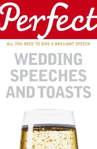 Perfect Wedding Speeches and Toasts by George Davidson