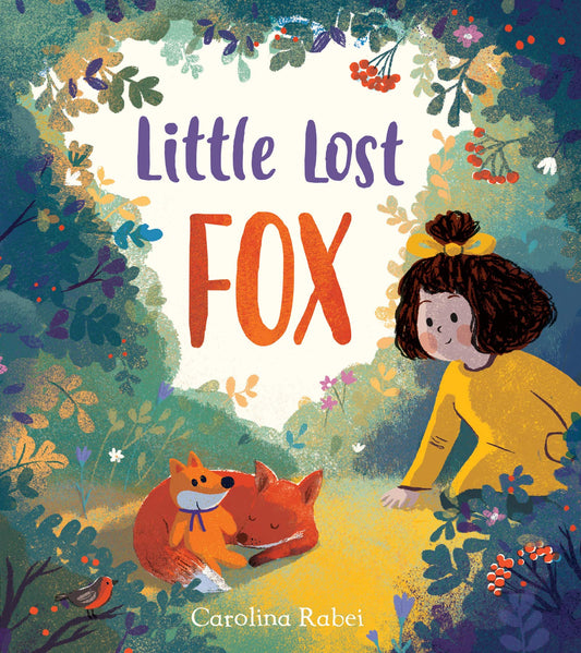 Little Lost Fox: A lost toy, a lonely fox and a little girl by Carolina Rabei by Carolina Rabei