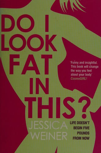 Do I Look Fat in This? by Jessica Weiner