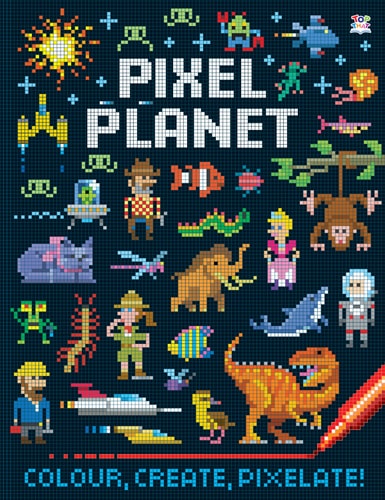 Pixel Planet: Colour, Create, Pixelate! by Linn, Graham, George & Green