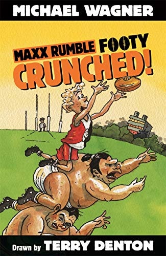 Maxx Rumble Footy 1: Crunched! by Michael Wagner
