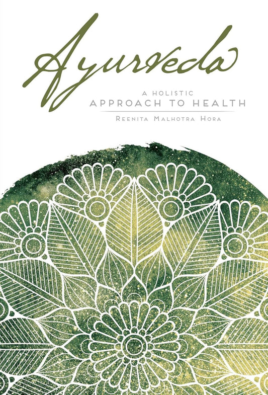 Ayurveda: A Holistic Approach to Health (Mandala Wisdom) by Reenita Malhotra Hora