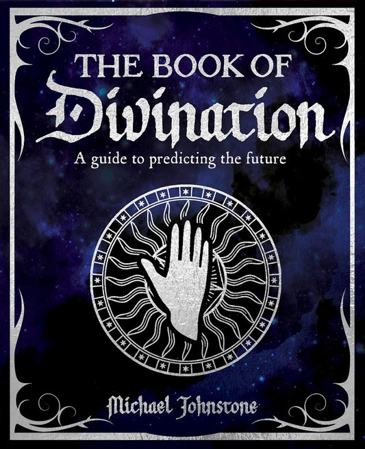 Book of Divination A Guide to Predicting the Future by Michael Johnstone
