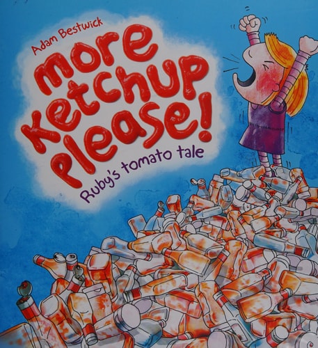 More Ketchup Please by Adam Bestwick