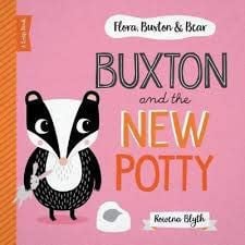 Flora, Buxton & Bear: Buxton & the new potty by Blyth, Rowena