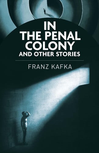 (TXS) In the Penal Colony & Other Stories by Kafka, Franz