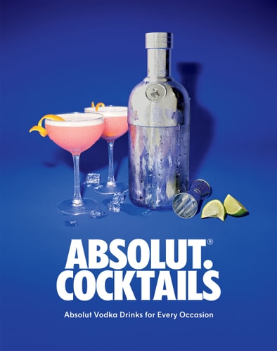 Absolut. Cocktails: Absolut Vodka Drinks for Every Occasion by ABSOLUTE VODKA | Absolute Vodka