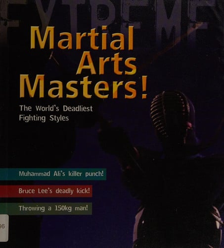 Martial arts masters: the world's deadliest fighting styles by Dougherty, Martin J.