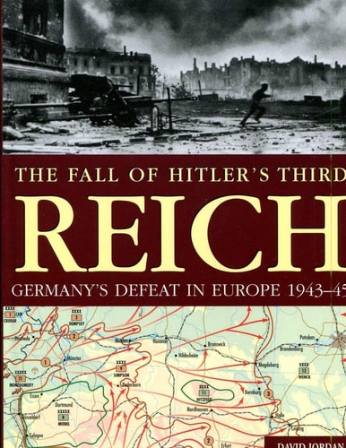 Fall of Hitler's Third Reich von David Jordan