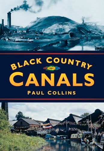 Black Country Canals (Britain in Old Photographs) by Paul Collins