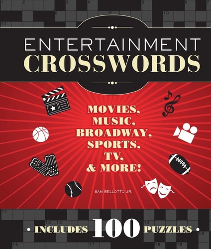 Entertainment Crosswords Movies, Music, Broadway, Sports, TV & More by Sam Bellotto Jr.