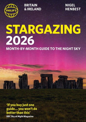 Philip's 2026 Stargazing Month-by-Month Guide to the Night Sky Britain & Ireland: Month-by-Month Guide to the Night Sky Britain & Ireland by Henbest, Nigel
