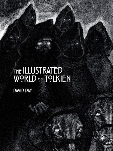 (TXS) The Illustrated World of Tolkien: A Guide to Tolkien's World & the Artists His Vision Inspired by David Day