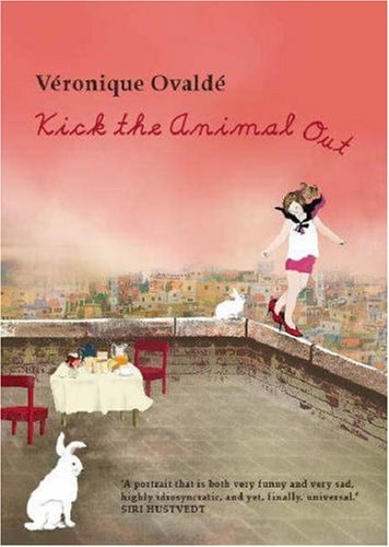 Kick the Animal Out (shelfworn) by Veronique Ovalde