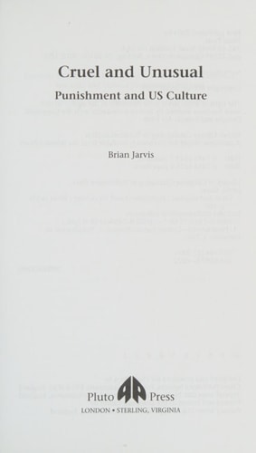 Cruel and Unusual: Punishment and U.S. Culture by Brian Jarvis