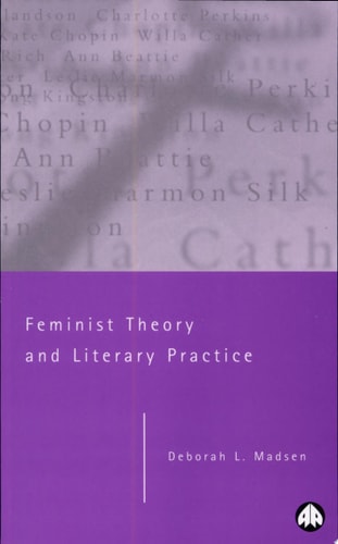 Feminist Theory and Literary Practice by Deborah L. Madsen