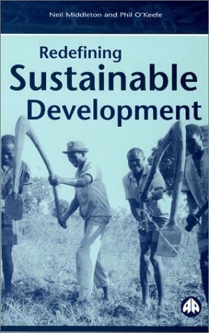 Redefining Sustainable Development by Neil Middleton | Phil OKeefe