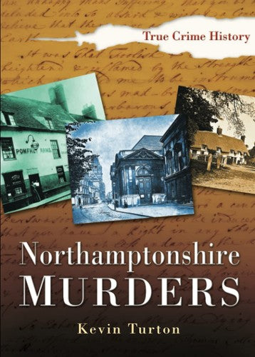 Northamptonshire Murders (shelf worn) by Kevin Turton