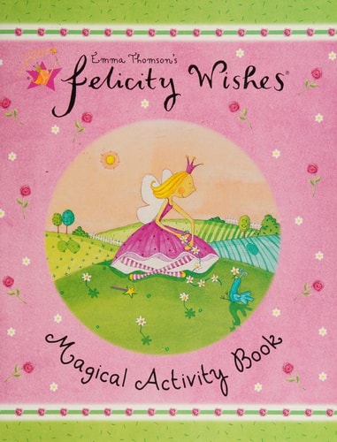 Felicity Wishes Magical Activity Book FW: Magical Activity Book by Emma Thomson