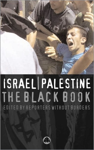 Israel\/Palestine: The Black Book by Reporters Without Borders
