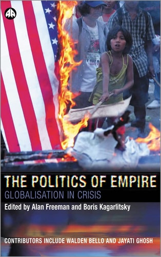 The Politics of Empire: Globalisation in Crisis (Transnational Institute) by Alan Freeman