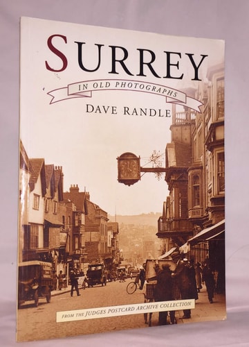 Surrey in Old Photographs (shelfworn) by Dave Randle