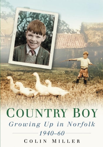 Country Boy: Aufwachsen in Norfolk 1940-60 von Miller