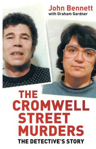 The Cromwell Street Murders The Detective's Story (shelfworn) by John Bennett | Graham Gardner