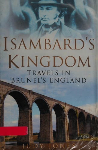 Isambard's Kingdom (Shelfworm) by Judy Jones