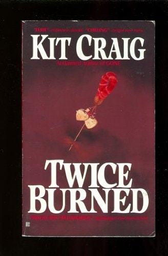 Twice Burned (Shelfworn) by Kit Craig