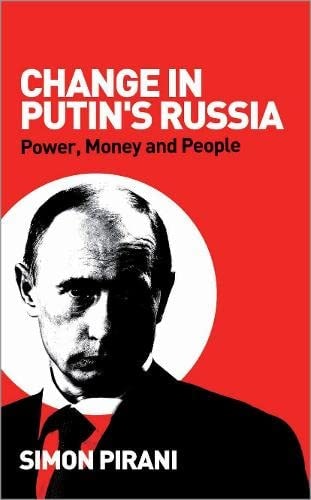 Change In Putin's Russia: Power, Money & People (no dust jacket) by Simon Pirani