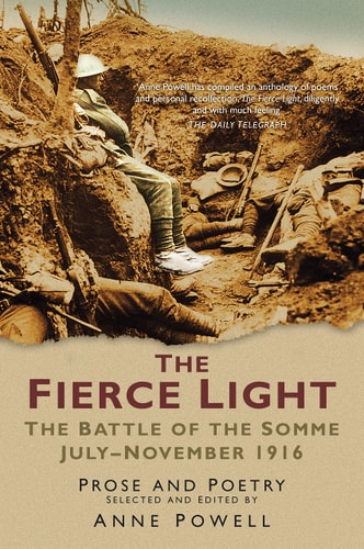 Fierce Light: The Battle of the Somme July-November 1916: Prose and Poetry by Powell
