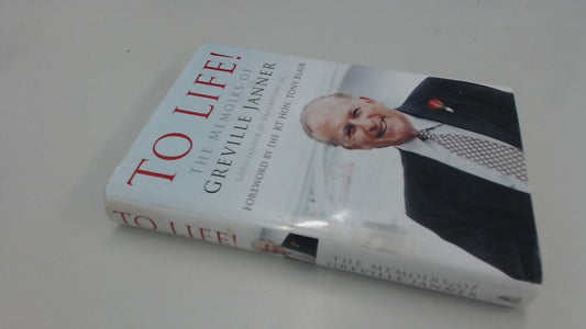 To Life! The Memoirs of Greville Janner (shelfworn) by Greville Janner