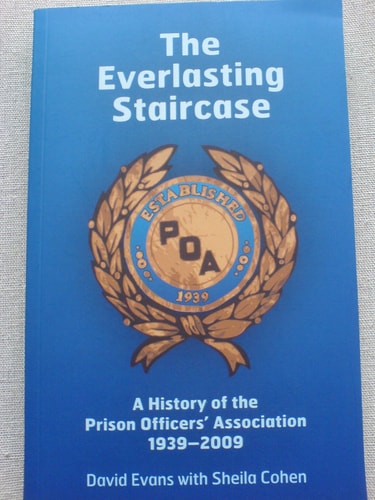 The Everlasting Staircase: a History of the Prison Officer's Association 1939-2009 by David Evans | Sheila Cohen