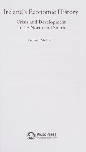 Ireland's Economic History Crisis and Uneven Development in the North and South by Gerard McCann