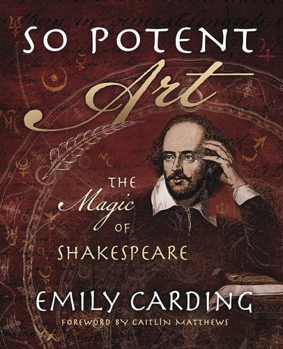 So Potent Art: Die Magie Shakespeares von Emily Carding