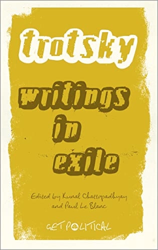 Leon Trotsky Writings in Exile (Shelfworn) by Kunal Chattopadhyay | Paul Le Blanc