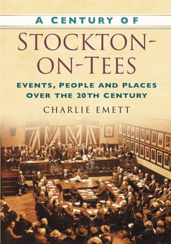 Ein Jahrhundert Stockton-on-Tees von Charlie Emett