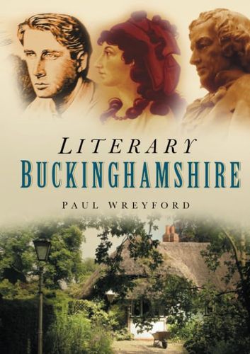 Literary Buckinghamshire by Paul Wreyford