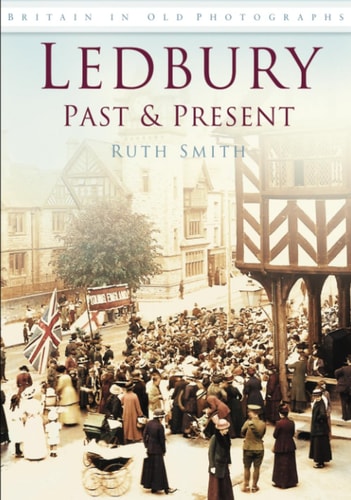 Ledbury Past & Present by Smith