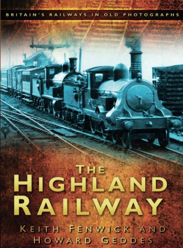 Highland Railway: Großbritanniens Eisenbahnen in alten Fotografien von Fenwick