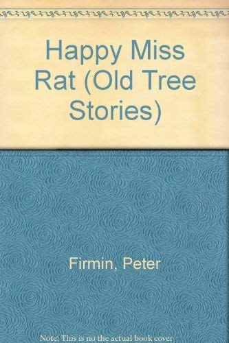 Happy Miss Rat (Old Tree Stories) by Peter Firmin