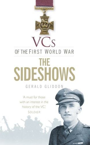 VCs of the First World War: The Sideshows by Gliddon