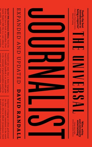 The Universal Journalist: Expanded and Updated by David Randall