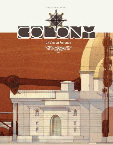 The Story of the Colony by Viktor Antonov
