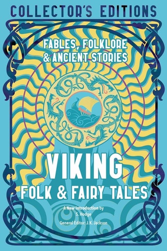 (TXS) Viking Folk & Fairy Tales (Collector's Editions) by  J.K. Jackson (Editor) and S. Hodge (Introduction)